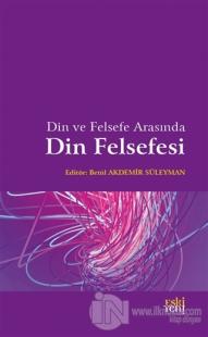 Din ve Felsefe Arasında Din Felsefesi