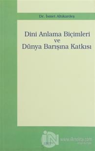 Dini Anlama Biçimleri ve Dünya Barışına Katkısı