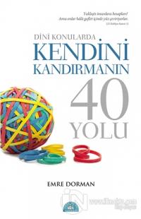 Dini Konularda Kendini Kandırmanın 40 Yolu