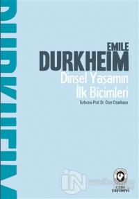 Dinsel Yaşamın İlk Biçimleri %15 indirimli Emile Durkheim