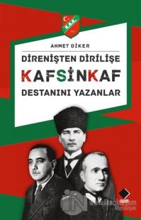 Direnişten Dirilişe Kafsinkaf Destanını Yazanlar