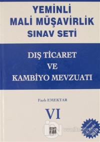 Dış Ticaret ve Kambiyo Mevzuatı - Yeminli Mali Müşavirlik Sınav Ciilt 6 (Ciltli)