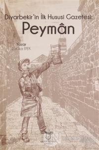 Diyarbekir'in İlk Hususi Gazetesi: Peyman