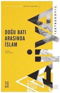 Doğu Batı Arasında İslam