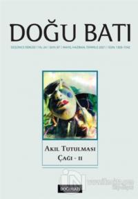 Doğu Batı Düşünce Dergisi Yıl: 24 Sayı: 97 Akıl Tutulması Çağı - 2