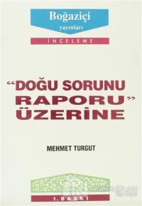 Doğu Sorunu Raporu Üzerine %10 indirimli Mehmet Turgut