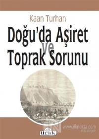 Doğu'da Aşiret ve Toprak Sorunu