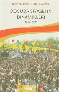Doğuda Siyasetin Dinamikleri 1946 - 2011