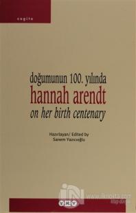Doğumunun 100. Yılında Hannah Arendt