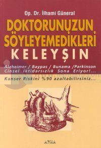 Doktorunuzun Söyleyemedikleri Keleyşın