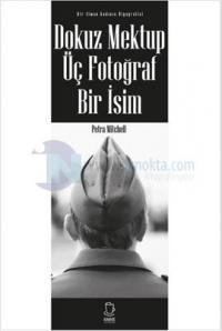 Dokuz Mektup Üç Fotoğraf Bir İsim