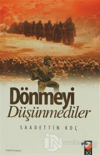 Dönmeyi Düşünmediler