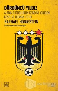 Dördüncü Yıldız: Alman Futbolunun Kendini Yeniden Keşfi ve Dünyayı Fet