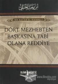 Dört Mezhebten Başkasına Tabi Olana Reddiye