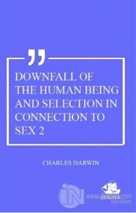 Downfall Of The Human Being And Selection In Connection To Sex 2