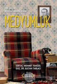 Dr. Bedri Ruhselman'dan Medyumluk