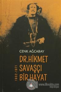 Dr. Hikmet Savaşçı Bir Hayat 1902-1971