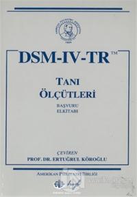 DSM - IV - TR Tanı Ölçütleri Başvuru Kitabı