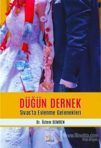 Düğün Dernek - Sivas'ta Evlenme Gelenekleri