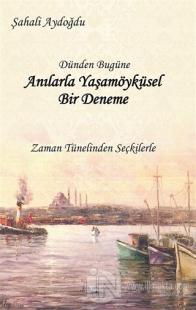 Dünden Bugüne Anılarla Yaşamöyküsel Bir Deneme