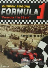 Dünden Bugüne Formula 1 Formula 1'in 55 Yılı Ahmet Berat Begün