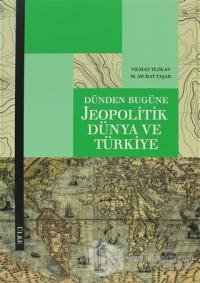 Dünden Bugüne Jeopolitik Dünya ve Türkiye