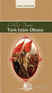 Dünden Bugüne Türk İslam Ülküsü