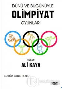 Dünü ve Bugünüyle Olimpiyat Oyunları
