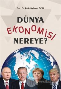 Dünya Ekonomisi Nereye?