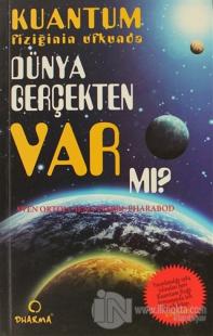 Dünya Gerçekten Var mı?