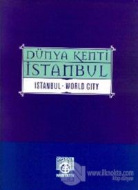 Dünya Kenti İstanbul  Istanbul - World City (Ciltli)