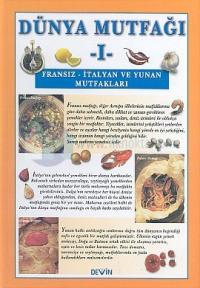 Dünya Mutfağı 1-Fransız-İtalyan ve Yunan Mutfakları