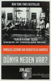 Dünya Neden Var? - Varoluş Üzerine Bir Dedektiflik Hikayesi