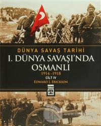 Dünya Savaş Tarihi Cilt 4: 1. Dünya Savaşı'nda Osmanlı (Ciltli)