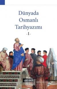 Dünyada Osmanlı Tarihyazımı - 1