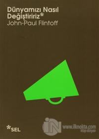 Dünyamızı Nasıl Değiştiririz %20 indirimli John-Paul Flintoff