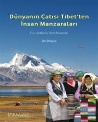 Dünyanın Çatısı Tibet'ten İnsan Manzaraları