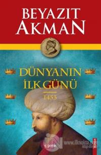 Dünyanın İlk Günü 1453