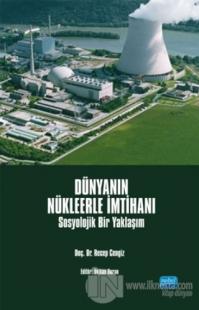 Dünyanın Nükleerle İmtihanı