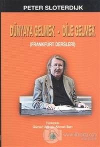 Dünyaya Gelmek - Dile Gelmek