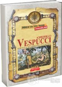 Dünya'ya Yön Veren İnsanlar - Amerigo Vespucci