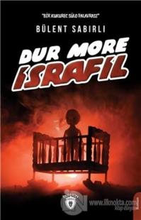 Dur More İsrafil