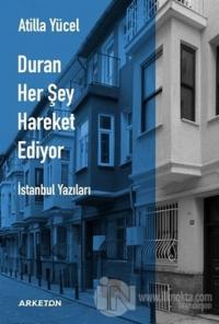 Duran Her Şey Hareket Ediyor