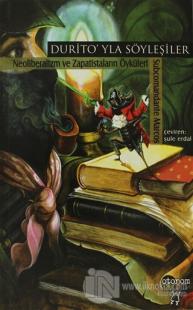 Durito'yla Söyleşiler Neoliberalizm ve Zapatistaların Öyküleri