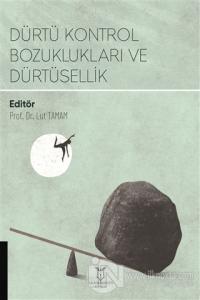 Dürtü Kontrol Bozuklukları ve Dürtüsellik