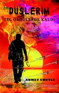 Düşlerim Tel Örgülerde Kaldı