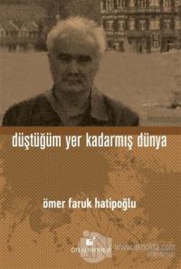 Düştüğüm Yer Kadarmış Dünya (Ciltli)