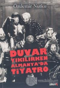 Duvar Yıkılırken Almanya'da Tiyatro