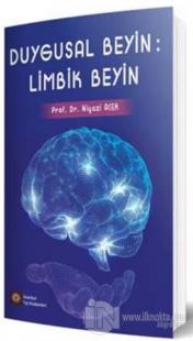 Duygusal Beyin : Limbik Beyin