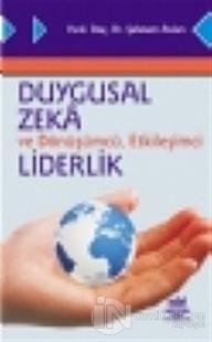 Duygusal Zeka ve Dönüşümcü, Etkileşimci Liderlik